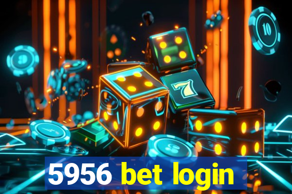 5956 bet login